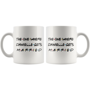 The One Where Danielle Gets Married Coffee Mug (11 oz)