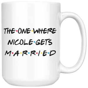 The One Where Nicole Gets Married Coffee Mug (15 oz)