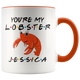 Personalized You're My Lobster Jessica Colored Mug (11 oz)