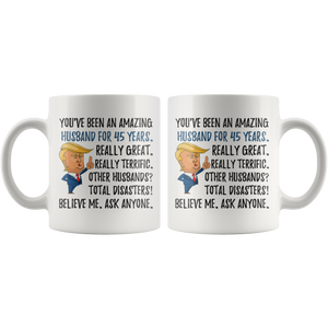 Funny Amazing Husband For 45 Years Coffee Mug, 45th Anniversary Husband Trump Gifts, 45th Anniversary Mug, 45 Years Together With My Hubby