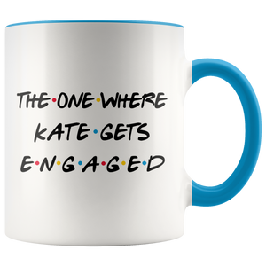 The One Where Kate Gets Engaged Colored Coffee Mug (11 oz)