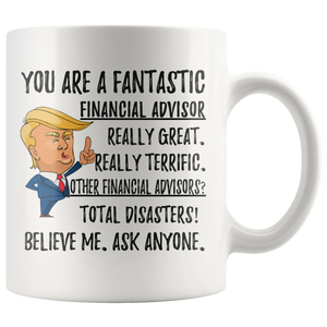 Funny Financial Advisor Trump Coffee Mug (11 oz)