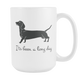 Large Daschund Mug - Wiener Lovers - It's Been a Long Day Present For Wife Friend Mom Sister Dad BFF (15 oz) - Freedom Look