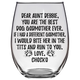 Aunt Debbie Chocko Dog Godmother Stemless Wine Glass