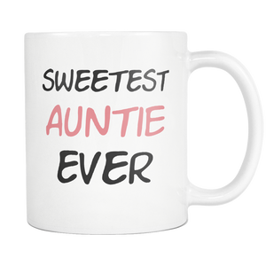 Sweetest Aunt Mug - I Love Auntie Mug - Worlds Greatest Auntie - Great Gift For Your Sweetest Aunt Ever