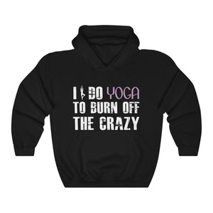 Gym Aerobic Yoga Workout Unisex Hoodie Burn Off The Crazy Hooded Sweatshirt