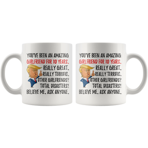 Funny Awesome Girlfriend For 10 Years Coffee Mug, 10th Anniversary Girlfriend Trump Gifts, 10th Anniversary Mug, 10 Years Together With Her (11oz)