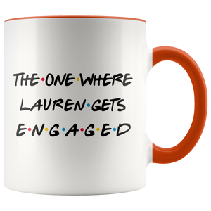 The One Where Lauren Gets Engaged Colored Coffee Mug (11 oz)
