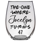 Jocelyn Turns 47 Years Stemless Wine Glass