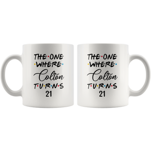 The One Where Colton Turns 21 Years Coffee Mug (11 oz)