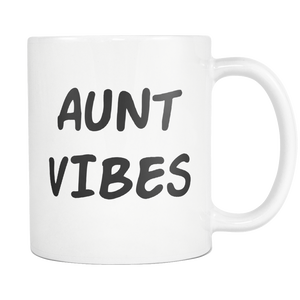 Aunt Vibes Mug - Best Auntie Ever Coffee Mug - Best Bucking Aunt - Great Gift For Your Aunt (11 oz) - Freedom Look