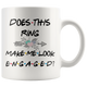 Does This Ring Make Me Look Engaged Coffee Mug (11 oz) - Freedom Look