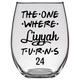 The One Where Liyyah Turns 24 Years Stemless Wine Glass (Laser Etched)