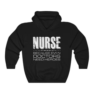 Doctors Needs Heroes Nurse Job Working Medicine Career Unisex Hoodie