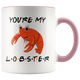 You're My Lobster Valentine Colored Coffee Mug (11 oz)