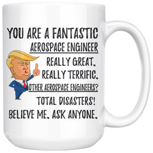 Funny Fantastic Aerospace Engineer Coffee Mug, Trump Graduation Gifts, Best Aerospace Engineer Birthday Christmas Gift for Him and Her