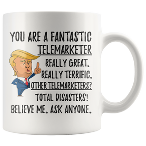 Funny Fantastic Telemarketer Coffee Mug, Telemarketer Trump Gifts, Best Telemarketer Birthday Gift, Telemarketer Christmas Graduation Gift
