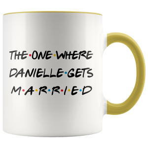 The One Where Danielle Gets Married Colored Coffee Mug (11 oz)
