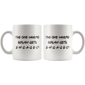 The One Where Susan Gets Engaged Coffee Mug (11 oz)