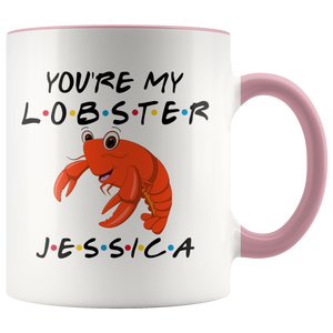 Personalized You're My Lobster Jessica Colored Mug (11 oz)