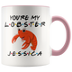 Personalized You're My Lobster Jessica Colored Mug (11 oz)