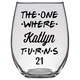 The One Where Katlyn Turns 21 Years Script Stemless Wine Glass (Laser Etched) - Clear