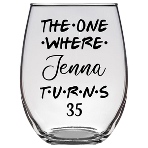 The One Where Jenna Turns 35 Years Stemless Wine Glass (Laser Etched) - Clear