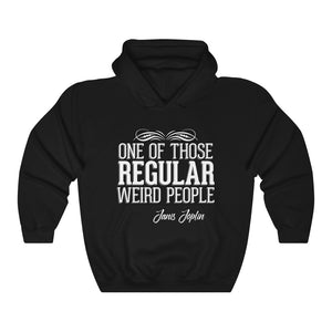 One Of Those Regular Weird People Quote Hoodie Hooded Sweatshirt