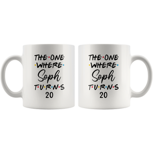 The One Where Soph Turns 20 Coffee Mug (11 oz)