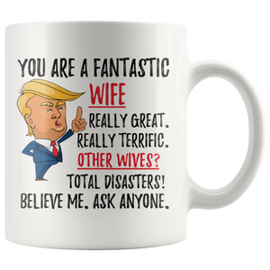 Funny Fantastic Wife Trump Coffee Mug (11 oz)