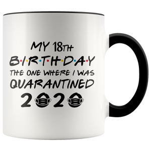 My CUSTOM AGE - 16th, 18th, 21st, 30th Birthday Pandemic Quarantine 2020 Colored Coffee Mug