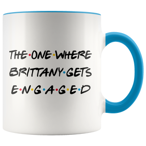 The One Where Brittany Gets Engaged Colored Coffee Mug (11 oz)
