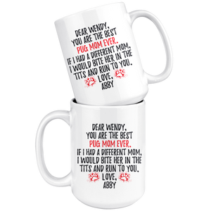 Personalized Pug Dog Abby Mom Wendy Coffee Mug (15 oz)