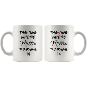The One Where Millie Turns 14 Years Coffee Mug (11 oz)