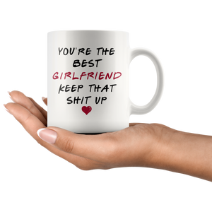 You're The Best Girlfriend Mug - Valentines Day Mug (11 oz)