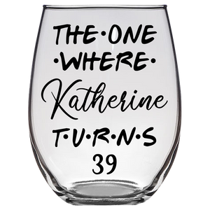 Katherine Turns 39 Years Stemless Wine Glass