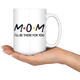 Mom Friends Mug - I'll Be There For You Coffee Mug (15 oz)