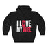 Love My Wife Married Partners Together Hoodie Heart Soulmate Hooded Sweatshirt