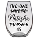 Natasha Turns 45 Years Stemless Wine Glass