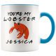 Personalized You're My Lobster Jessica Colored Mug (11 oz)