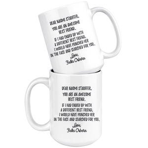 Personalized Best Friend Coffee Mug - her Naomi Stauffer Bella Osborn (15 oz)