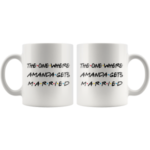The One Where Amanda Gets Married Coffee Mug (11 oz)