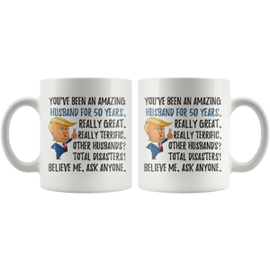 Funny Amazing Husband For 50 Years Coffee Mug, 50th Anniversary Husband Trump Gifts, 50th Anniversary Mug, 50 Years Together With My Hubby (11oz)