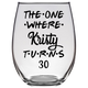 The One Where Kristy Turns 30 Years Stemless Wine Glass (Laser Etched) - Clear
