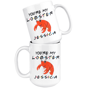 Personalized You're My Lobster Jessica Coffee Mug (15 oz)