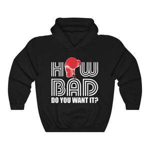 Boxing Daily Routine Hobby Sport How Bad Do You Want It Unisex Hoodie