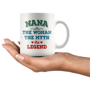 Nana The Woman The Myth The Legend Mug (11 oz)