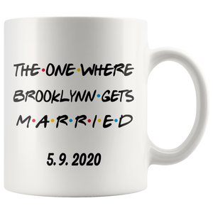 The One Where Brooklynn Gets Married With Date Coffee Mug (11 oz)