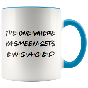 The One Where Yasmeen Gets Engaged Colored Coffee Mug (11 oz)