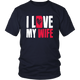 Love My Wife Married Partners Live Together Heart Soulmate Men T-Shirt